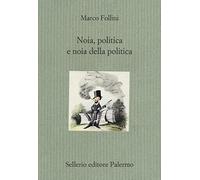 Noia, politica e noia della politica