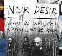 Noir Desir - Soyons Desinvoltes/N Ayons L A