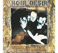 Noir Desir - Veuillez Rendre Lame A Qui Elle Ap