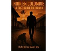 Noir en Colombie: Le protocole du Jaguar