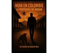 Noir en Colombie: Le protocole du Jaguar