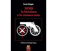 Noir. La bicicletta e la cronaca nera