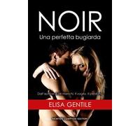 Noir. Una perfetta bugiarda