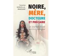 Noire, mère, docteure et précaire: Le journal d’une anthropologue