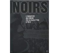 NOIRS, l'identité au coeur de la question noire