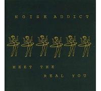 Noise Addict - Meet The Real You Aust Ex d