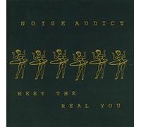 Noise Addict - Meet The Real You Aust Ex d