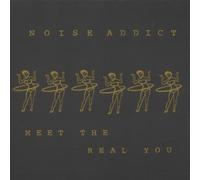 Noise Addict - Meet the Real You by Noise Addict (1996-01-01)