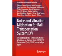 Noise and Vibration Mitigation for Rail Transportation Systems XV: Proceedings of the 15th International Workshop on Railway Noise (IWRN15), September 15-19, 2025, Isla de la Toja, Spain