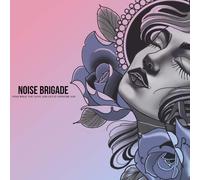 Noise Brigade Find What You Love And Let It Consume You (CD)