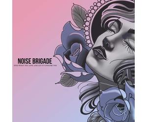 Noise Brigade Find What You Love And Let It Consume You (CD)