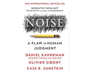 Noise: Daniel Kahneman