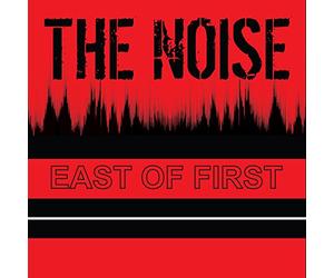Noise - East Of First