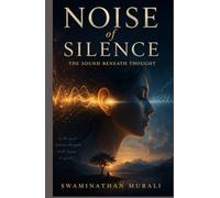 NOISE OF SILENCE: The Sound between the Thoughts