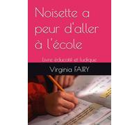 Noisette a peur d'aller à l'école: Livre éducatif et ludique