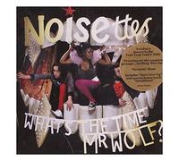Noisettes - Whats The Time Mr Wolf