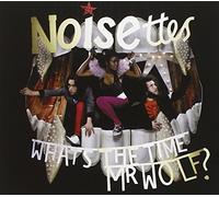 Noisettes - What's The Time Mr. Wolf?