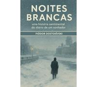 NOITES BRANCAS uma história sentimental do diário de um sonhador