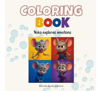 NOKA Explores Emotions - A Feel-Good Coloring Journey: 40 expressive illustrations to color, connect, and unwind through emotions