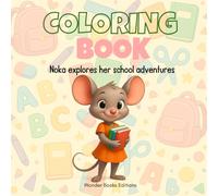 Noka Explores School Life - 40 Fun Scenes to Color: Color and Explore the Joy of School with NOKA!