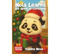 Nola Learns the Spirit of Christmas: A Christmas Story About Kindness, Sharing, and the Joy of Giving