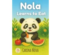 Nola Learns to Eat: A gentle bedtime story about trying new foods and growing brave