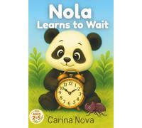 Nola Learns to Wait: A sweet panda bedtime story about patience, play, and tiny adventures