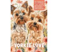 Nola Lee Kelsey Yorkie Love 2025 Weekly Planner and Organizer (Tascabile)
