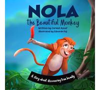 Nola the Beautiful Monkey: A story about discovering true beauty