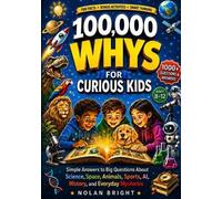 Nolan Bright 100,000 Whys for Curious Kids (Tascabile)