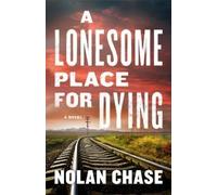 Nolan Chase A Lonesome Place for Dying (Copertina rigida)
