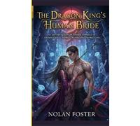 Nolan Foster The Dragon King's Human Bride (Tascabile)