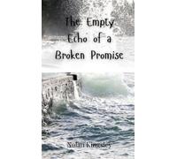 Nolan Kingsley The Empty Echo of a Broken Promise (Copertina rigida)