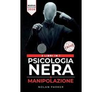 Nolan Parker Psicologia Nera & Manipolazione (Tascabile)
