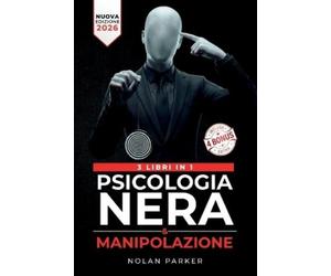 Nolan Parker Psicologia Nera & Manipolazione (Tascabile)