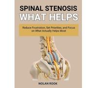 Nolan Rook Spinal Stenosis What Helps (Tascabile)