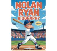 NOLAN RYAN: The Inspiring Story of Baseball’s Fearless Strikeout King