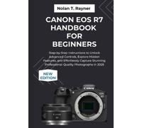 Nolan T Rayner Canon EOS R7 Handbook For Beginners (Tascabile)