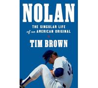 Nolan: The Singular Life of an American Original