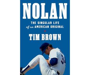 Nolan: The Singular Life of an American Original
