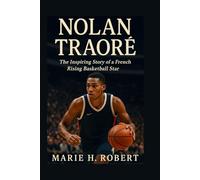 NOLAN TRAORÉ: The Inspiring Story of a French Rising Basketball Star