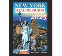 Noland A. Steve NEW YORK STAD REISGIDS 2025: Ontdek must-see-attract (Tascabile)