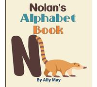 Nolan's Alphabet Book: A Children's Personalized Animal ABCs and 123s
