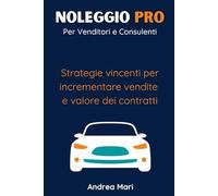 Noleggio Pro: Strategie vincenti per incrementare vendite e valore dei contratti