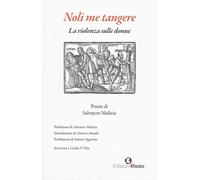 Noli me tangere. La violenza sulle donne - Malizia Salvatore