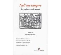 Noli me tangere. La violenza sulle donne