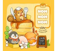 NOM NOM NOM Cutie Recipes Coloring Book: Food and Dessert Theme with Adorable Animals | Cute Design | Easy to Color | Perfect for All Ages