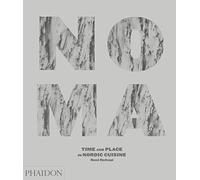 Noma. Time and place in nordic cuisine. Ediz. illustrata