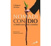 Nomadi con Dio. La spiritualità del cammino