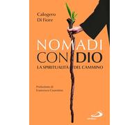 Nomadi con Dio. La spiritualità del cammino